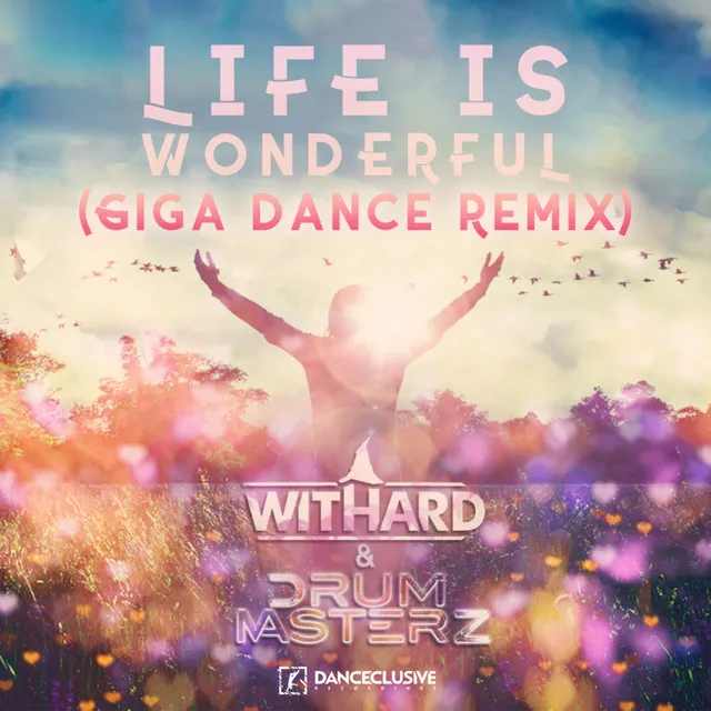 Cover art of Life Is Wonderful (Giga Dance Remix)