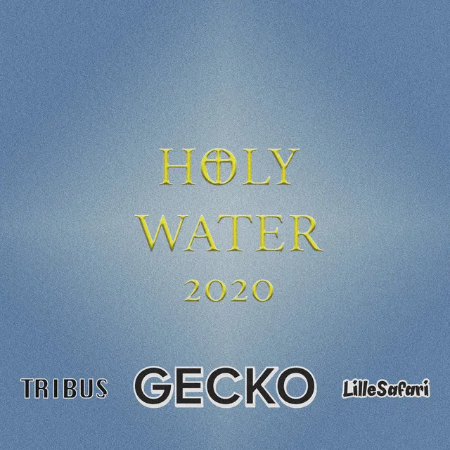 Holy Water by Lille Safari, Tribus, Gecko - Hardstyle cover art
