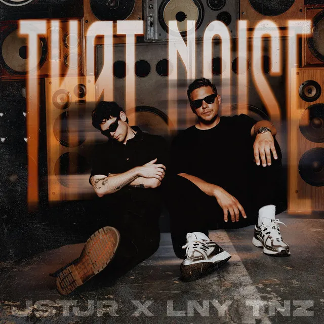 THAT NOISE by LNY TNZ, JSTJR - Hardstyle cover art