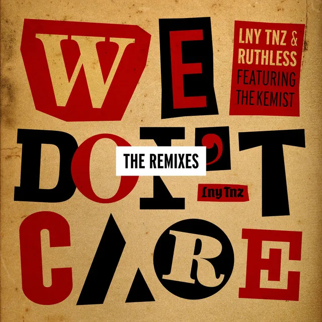 We Don't Care (Dirtcaps Remix) by LNY TNZ, Dirtcaps, Ruthless, The Kemist - Hardstyle cover art