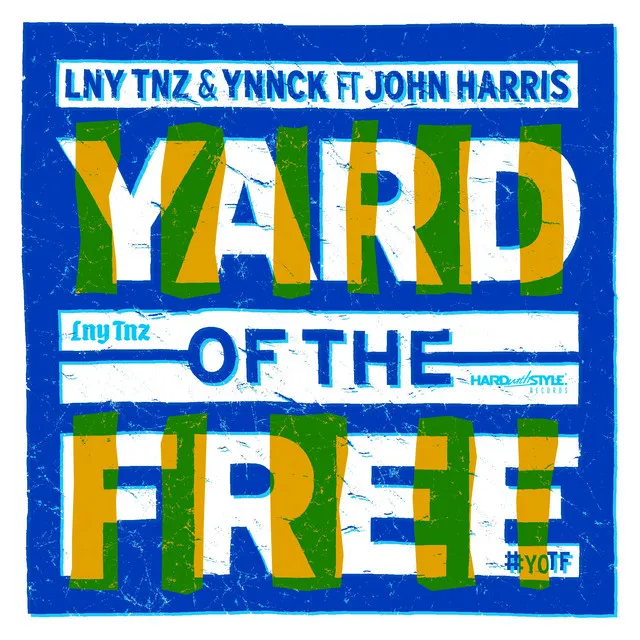 Yard of The Free - Original Mix by LNY TNZ, John Harris, YNNCK - Hardstyle cover art