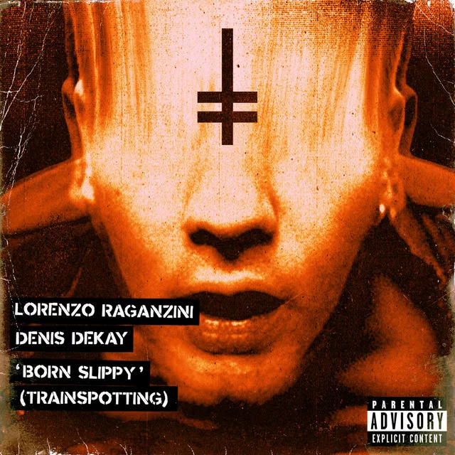 Born Slippy (Trainspotting) by Lorenzo Raganzini, Denis Dekay - Hard Techno cover art
