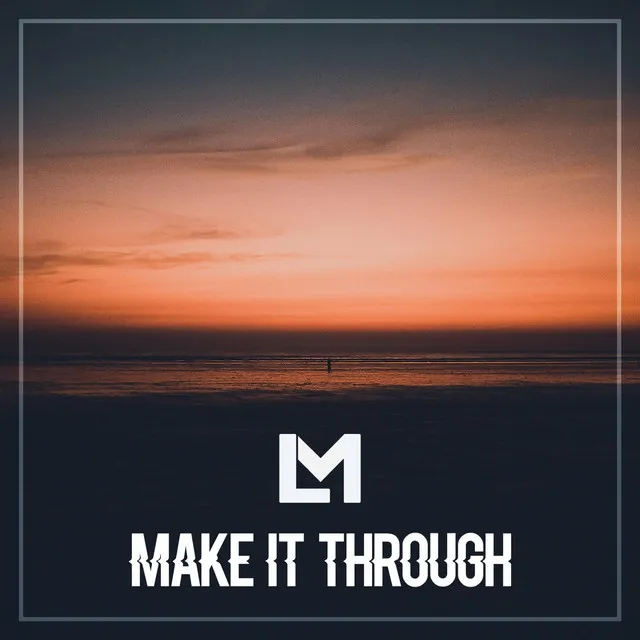 Make It Through by Lost Melodies - Hardstyle cover art