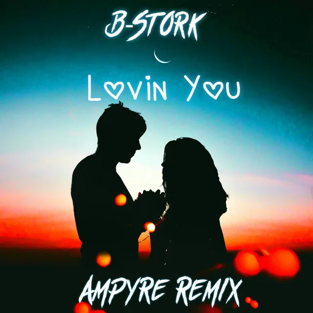 Cover art of Lovin' You (Ampyre Remix)