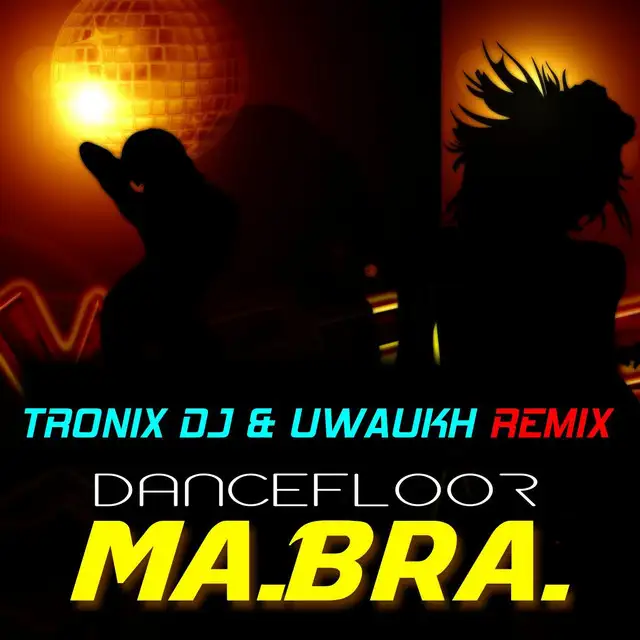 Dancefloor - Tronix DJ & Uwaukh Remix by Ma.Bra., Uwaukh, Tronix DJ - Happy Hardcore cover art