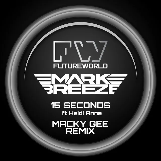 15 Seconds - Macky Gee Remix by Macky Gee, Mark Breeze, Heidi Anne - Happy Hardcore cover art