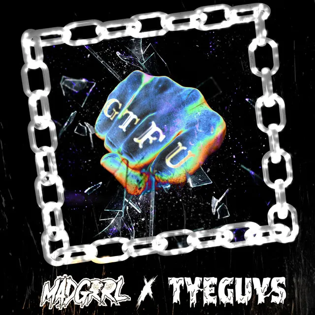 GTFU by MADGRRL, TYEGUYS - Hardstyle cover art