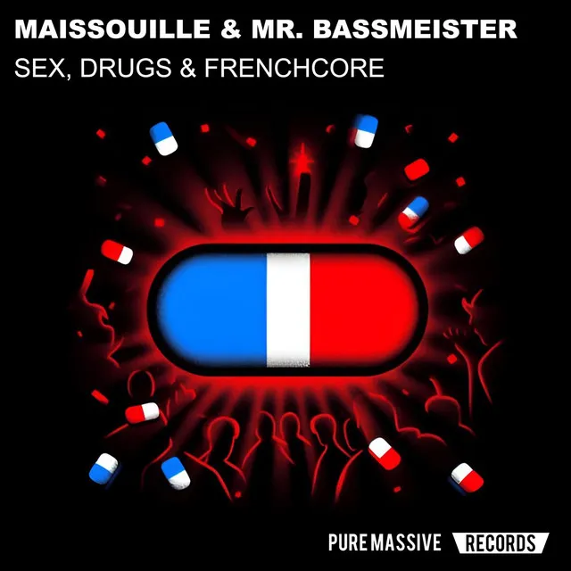 Sex, Drugs & Frenchcore by Maissouille, Mr. Bassmeister - Frenchcore cover art