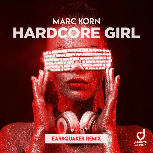 Hardcore Girl - Earsquaker Remix Edit by Marc Korn, Earsquaker - Hardstyle cover art