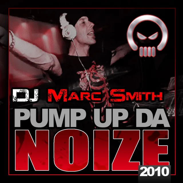Pump Up The Noise - Marc Smith 2010 Remix by Marc Smith - Happy Hardcore cover art