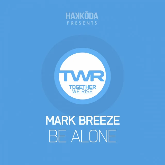 Be Alone - Original Mix by Mark Breeze - Happy Hardcore cover art