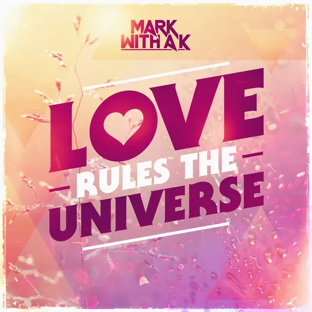 Love Rules The Universe by Mark With a K - Hardstyle cover art