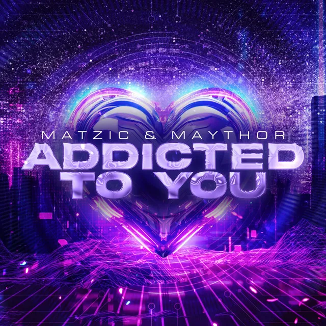 ADDICTED TO YOU by Matzic, MAYTHOR - Hardstyle cover art