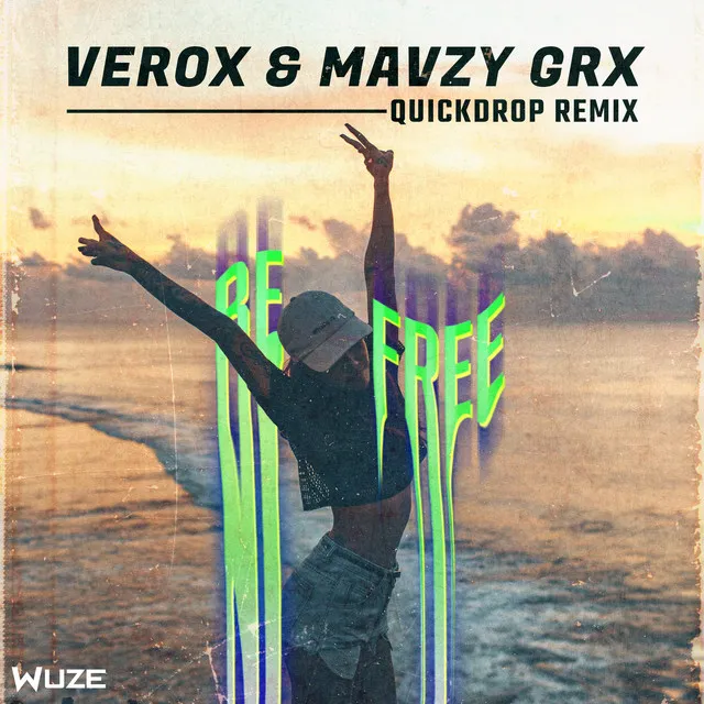 Be Free - Quickdrop Remix by mavzy grx, Quickdrop, Verox - Hardstyle cover art