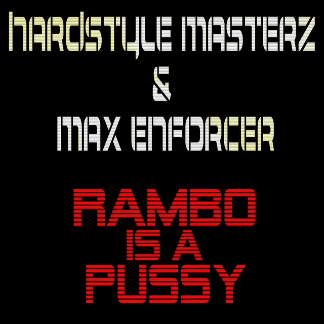 Rambo is a Pussy by Max Enforcer, Hardstyle Masterz - Hardstyle cover art