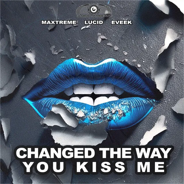 Changed the Way You Kiss Me by Maxtreme, Eveek, LUCiD - Hardstyle cover art