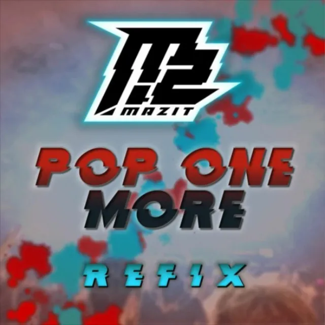 Pop One More REFIX - Radio Edit by MaZit - Uptempo cover art