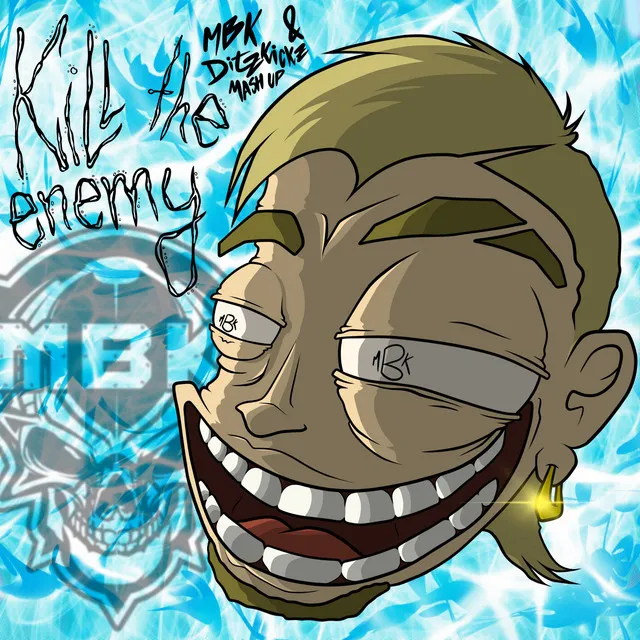 Kill The Enemy (MBK & Ditzkickz Mash Up) by MBK, DitzKickz - Uptempo cover art