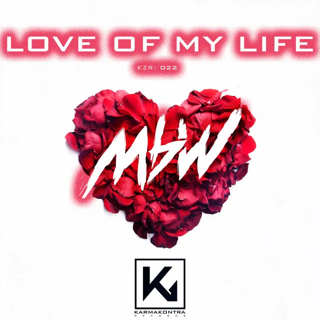 Love of my Life - Radio Edit by MBW - Hardstyle cover art
