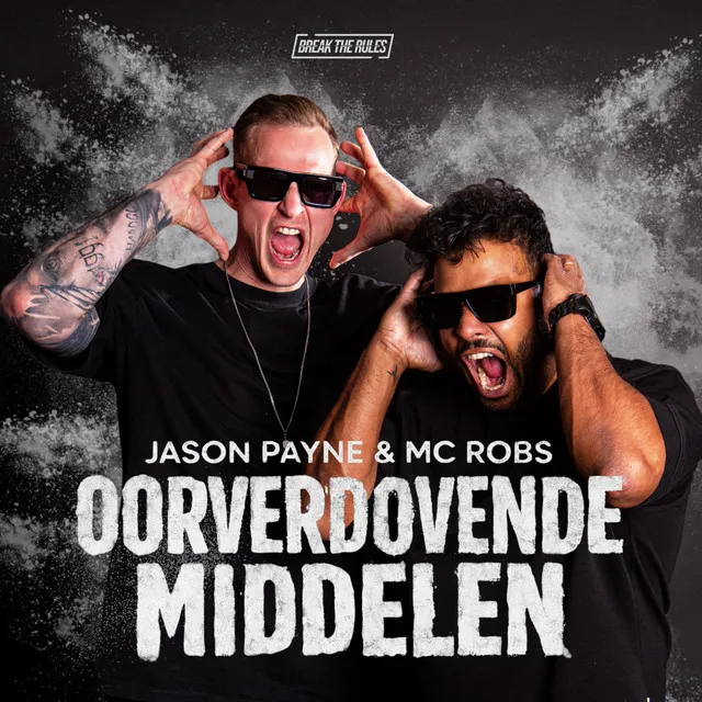 OORVERDOVENDE MIDDELEN - Extended Mix by MC Robs, Jason Payne, Break The Rules - Rawstyle cover art
