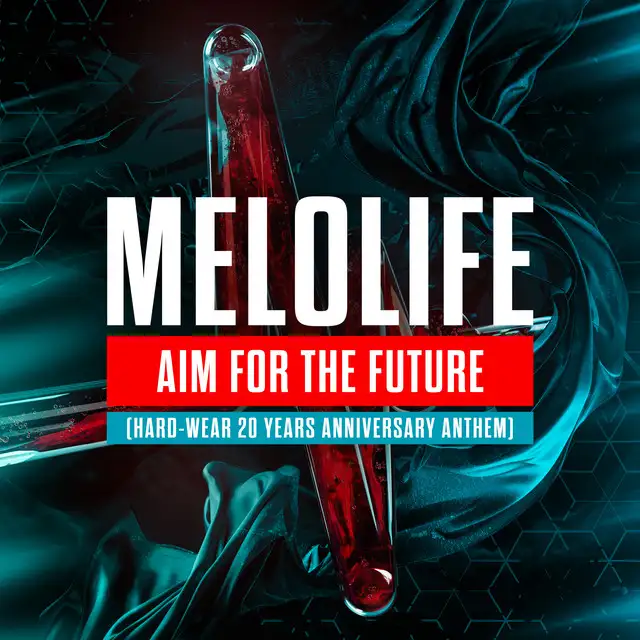 Aim For The Future (Hard-Wear 20 Years Anniversary Anthem) by MELOLIFE - Frenchcore cover art