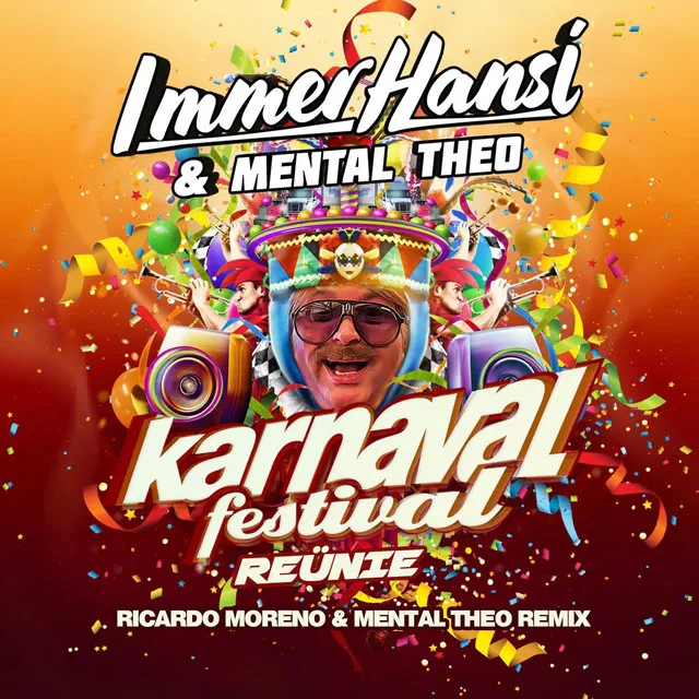Karnaval Festival Reünie - Ricardo Moreno & Mental Theo Remix by Mental Theo, Ricardo Moreno, Immer Hansi - Hardstyle cover art