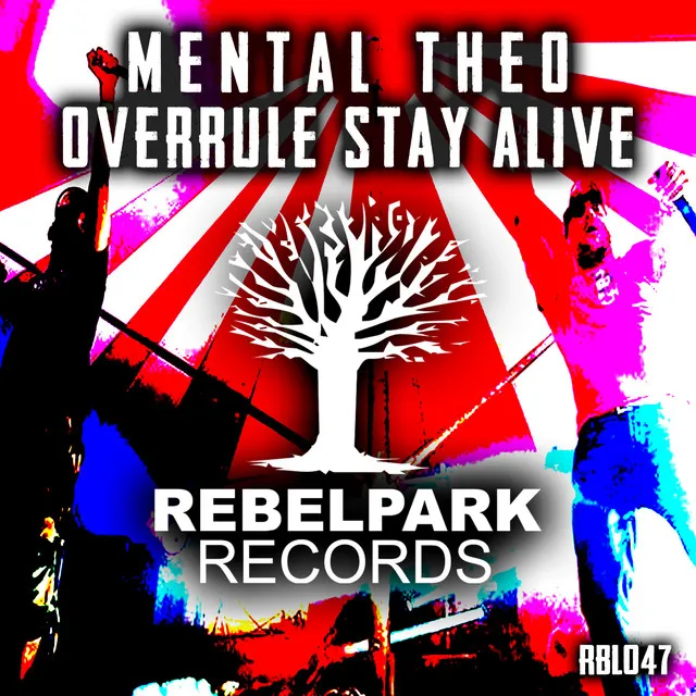Overrule Stay Alive by Mental Theo - Happy Hardcore cover art