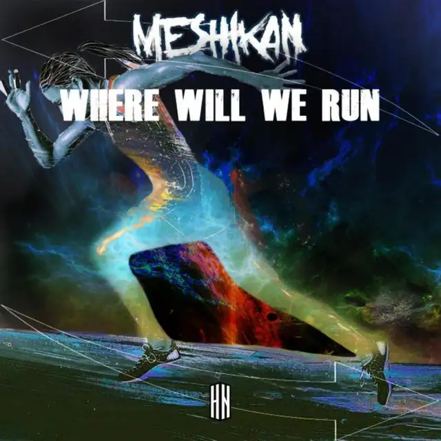 Where Will We Run by MESHIKAN - Hardstyle cover art