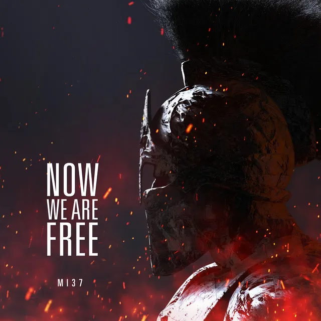 Now We Are Free by MI37 - Hardstyle cover art