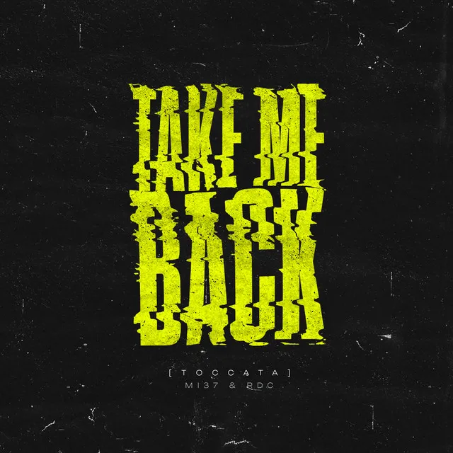 Take Me Back - Toccata by MI37, RDC - Hardstyle cover art