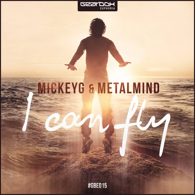 I Can Fly - Original Mix by MickeyG, Metalmind - Euphoric Hardstyle cover art