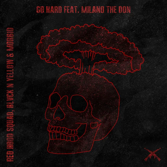 Go Hard (feat. Milano the Don) by Milano The Don, Red Hood Squad, BLVCK N YELLOW, Morbid - Rawstyle cover art