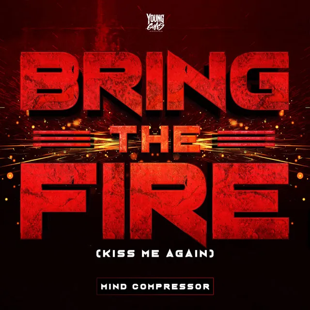 Bring The Fire (Kiss Me Again) by Mind Compressor - Uptempo cover art