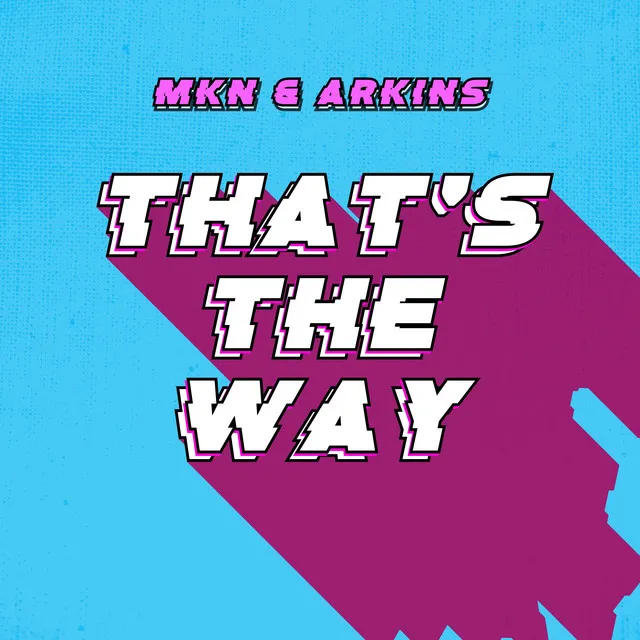 That's The Way by MKN - Hardstyle cover art