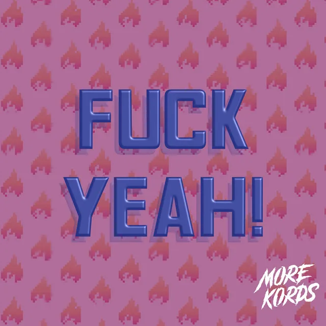 Fuck Yeah! by More Kords - Hardstyle cover art