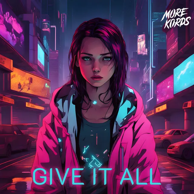 Give It All by More Kords - Hardstyle cover art