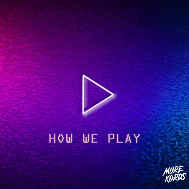 How We Play by More Kords - Hardstyle cover art