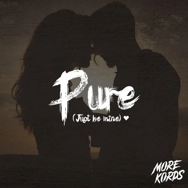 Pure (Just Be Mine) by More Kords - Hardstyle cover art
