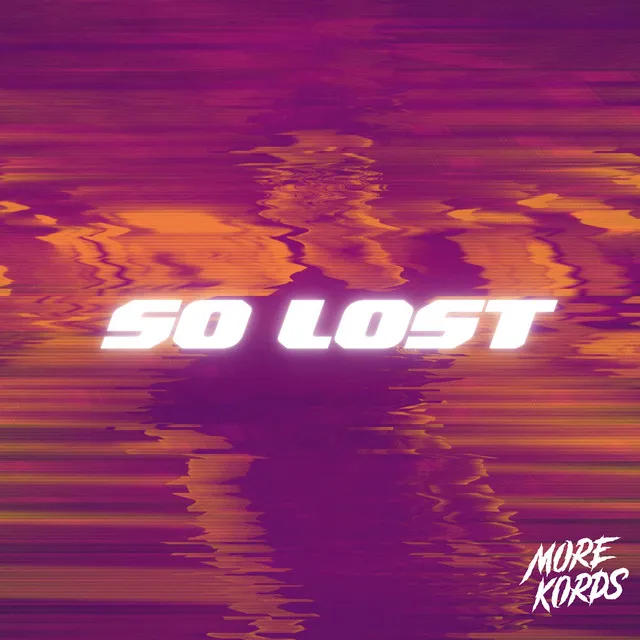 So Lost by More Kords - Hardstyle cover art