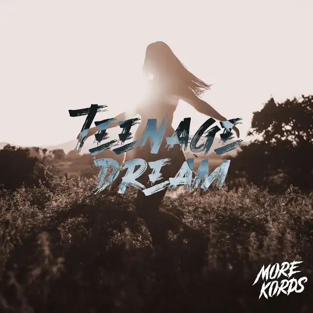 Teenage Dream by More Kords - Hardstyle cover art