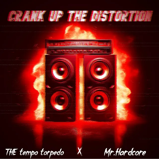 Crank up the distortion by Mr.Hardcore, THE tempo torpedo - Uptempo cover art
