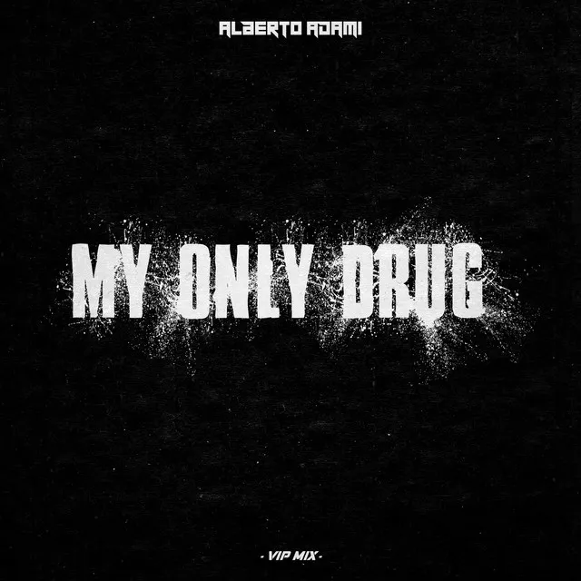 Cover art of My Only Drug (VIP Mix)