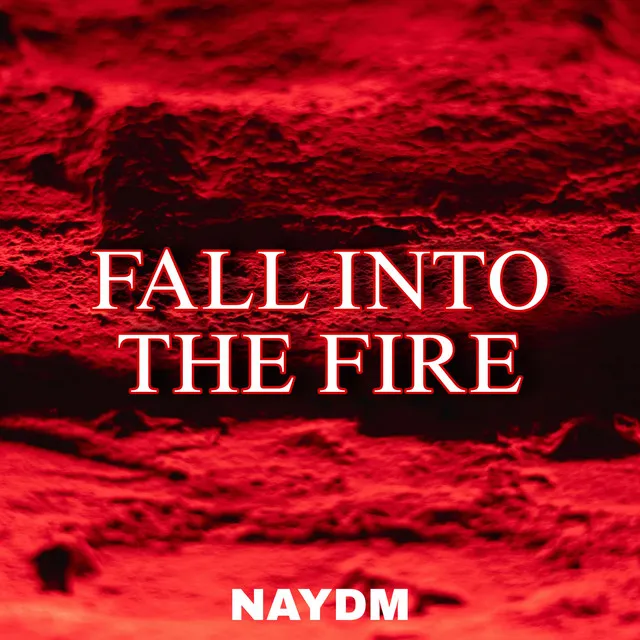 FALL INTO THE FIRE by NAYDM - Rawstyle cover art