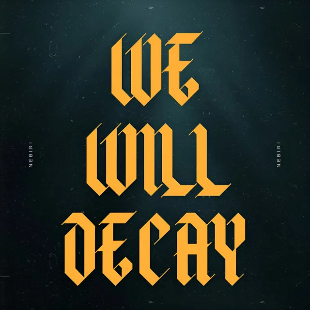 We Will Decay by Nebiri - Hardstyle cover art