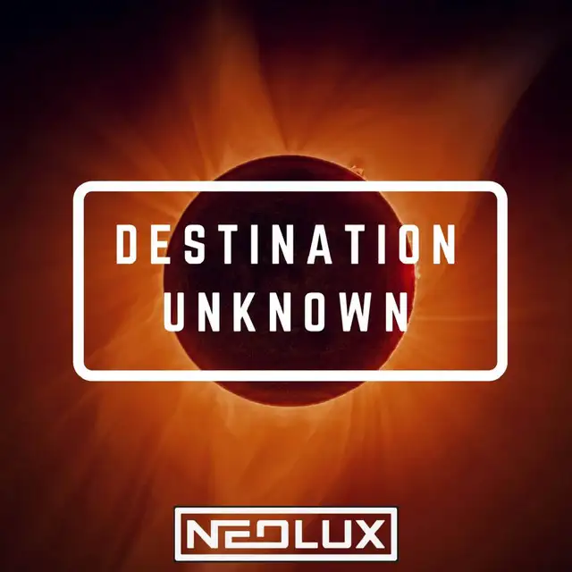 Destination Unknown by Neolux - Euphoric Hardstyle cover art
