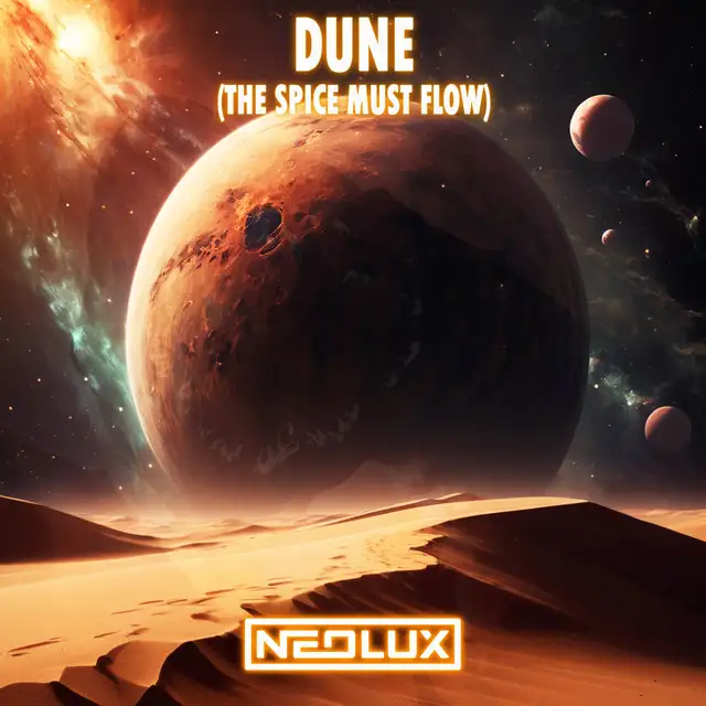 Dune (The Spice Must Flow) by Neolux - Euphoric Hardstyle cover art