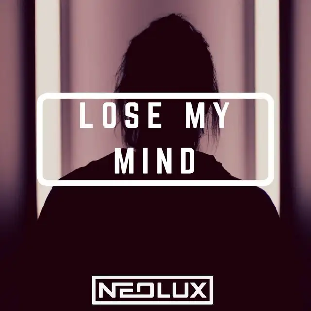 Lose My Mind by Neolux - Euphoric Hardstyle cover art