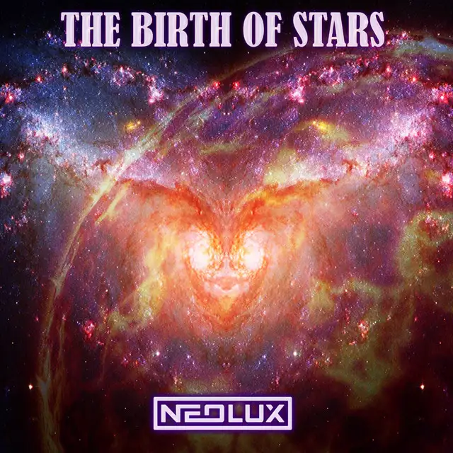 The Birth of Stars - Definitive Mix by Neolux - Euphoric Hardstyle cover art