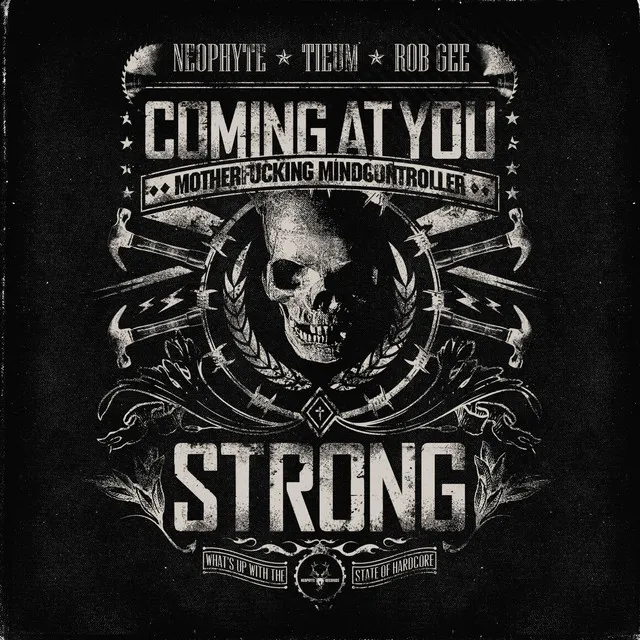 Coming At You Strong - Original Mix by Neophyte, Rob Gee, Tieum - Hardcore cover art