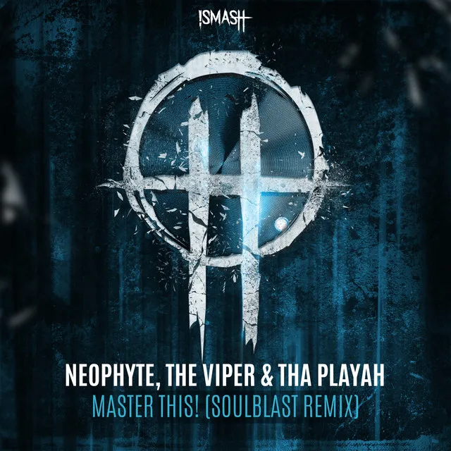 Master this! - Soulblast Remix by Neophyte, Tha Playah, The Viper, Soulblast - Hardcore cover art